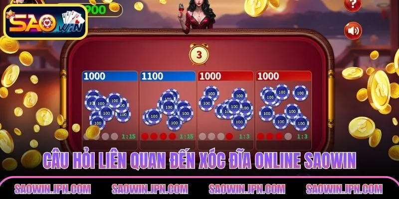 Xóc Đĩa Online SAOWIN – Giải Trí Minh Bạch, Thưởng Hấp Dẫn Câu hỏi liên quan đến xóc đĩa online SAOWIN