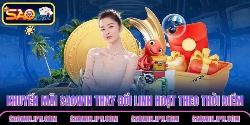 Khuyến Mãi SAOWIN – Ưu Đãi Dành Cho Hội Viên Năng Động Khuyến mãi SAOWIN thay đổi linh hoạt theo từng thời điểm